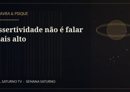 Assertividade não é falar mais alto — Palavra & Psique