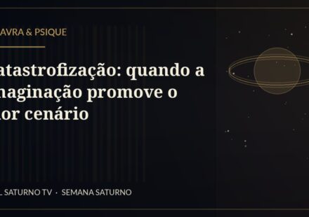Catastrofização: quando a imaginação promove o pior cenário — Palavra & Psique