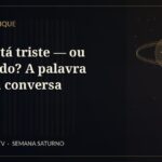 Você está triste — ou frustrado? A palavra muda a conversa — Palavra & Psique