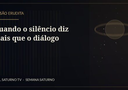 Quando o silêncio diz mais que o diálogo — Sessão Erudita