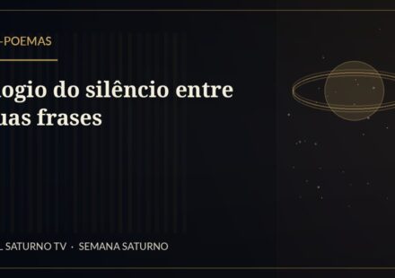 Elogio do silêncio entre duas frases — SAT-Poemas