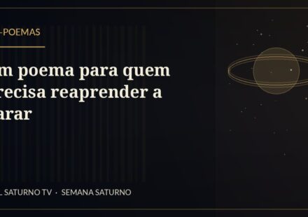 Um poema para quem precisa reaprender a parar — SAT-Poemas