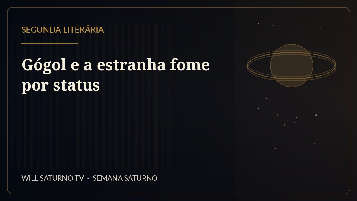 Gógol e a estranha fome por status — Segunda Literária