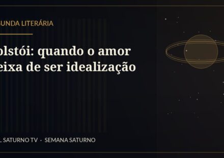 Tolstói: quando o amor deixa de ser idealização — Segunda Literária